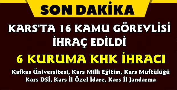 16 Kamu Görevlisi İhraç Edildi