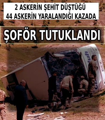 2 Askerin Şehit Olduğu Kazada Şoför Tutuklandı