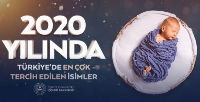 2020 Yılında Türkiye'de En Çok Tercih Edilen İsimler Açıklandı