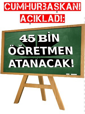 45 Bin Öğretmen Ataması
