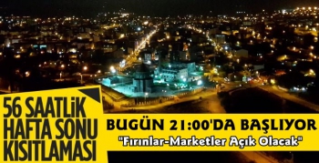 56 Saatlik Sokağa Çıkma Yasağı 21:00'da Başlıyor