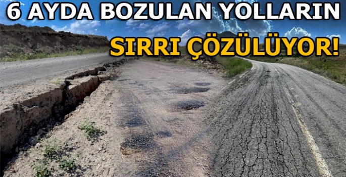 6 Ayda Bozulan Yolların Sırrı Çözülüyor