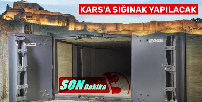 81 İle Sığınak Yapılacak; TOKİ, Kars'ta Sığınak İnşa Edecek!