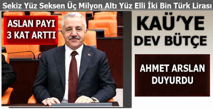 Ahmet Arslan Açıkladı: KAÜ'ye Dev Bütçe