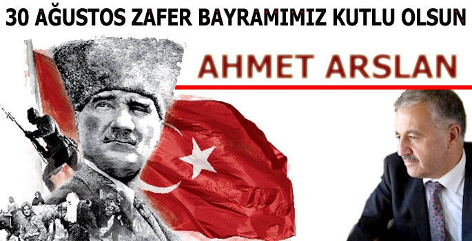 Ahmet Arslan'dan Zafer Bayramı Mesajı