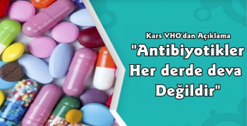Antibiyotikler her derde deva değildir