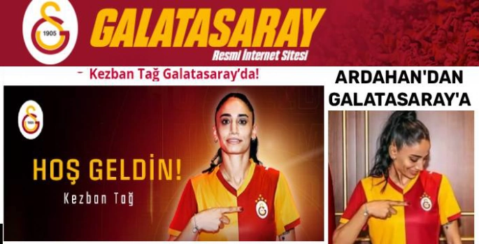 Ardahan'dan Galatasaray'a: Kezban Tağ Sarı-Kırmızılı Formayı Giydi
