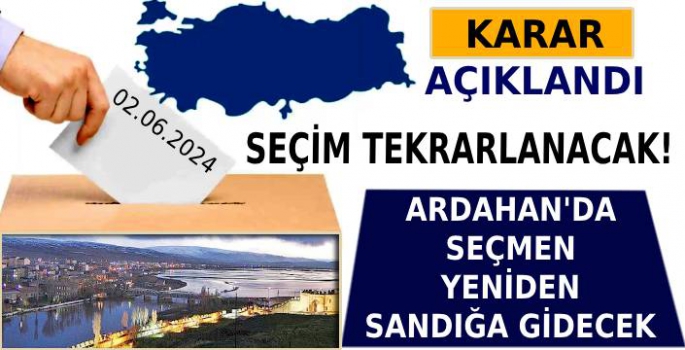 Ardahan Yeniden Seçime Gidiyor!