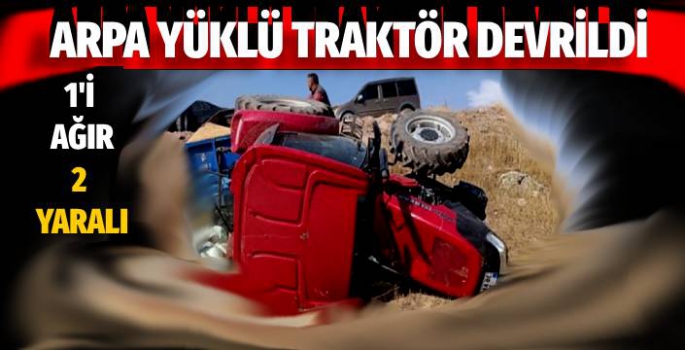 Arpa Yüklü Traktör Devrildi: 1'i Ağır, 2 Yaralı