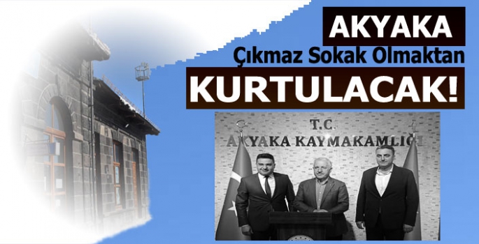 Arslan: Akyaka Çıkmaz Sokak Olmaktan Kurtulacak