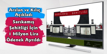 Arslan ve Kılıç Açıkladı Sarıkamış Şehitliği İçin Bir Milyon Liralık Ödenek