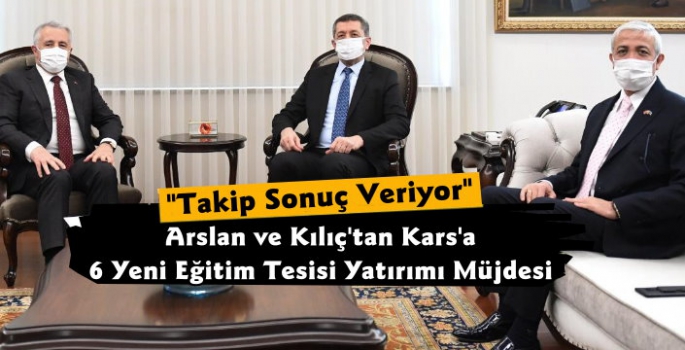 Arslan ve Kılıç'tan Kars'ta Eğitime Yeni Yatırım Müjdesi