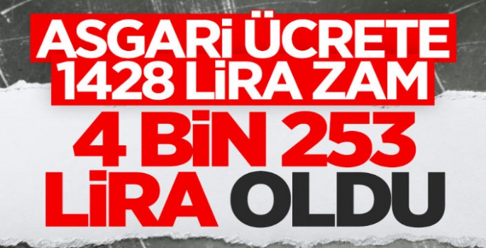 Asgari Ücret 4 Bin 253 Lira Oldu