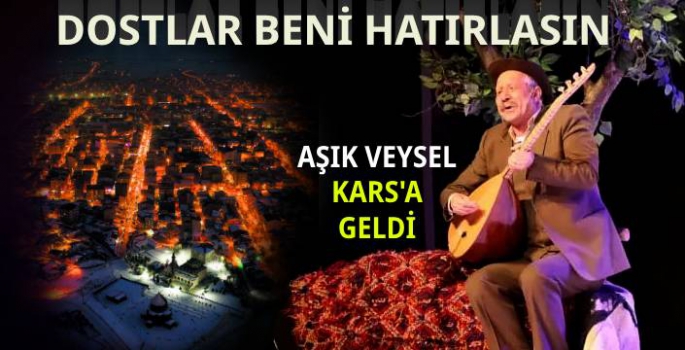 Aşık Veysel Kars'a Geldi!