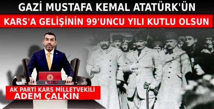 Atatürk'ün Kars'a Gelişinin Üzerinden 99 Yıl Geçti