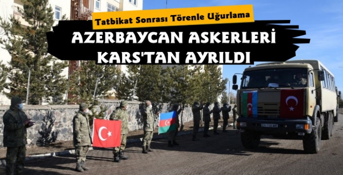 Azerbaycan Askerleri Kars'tan Ayrıldı