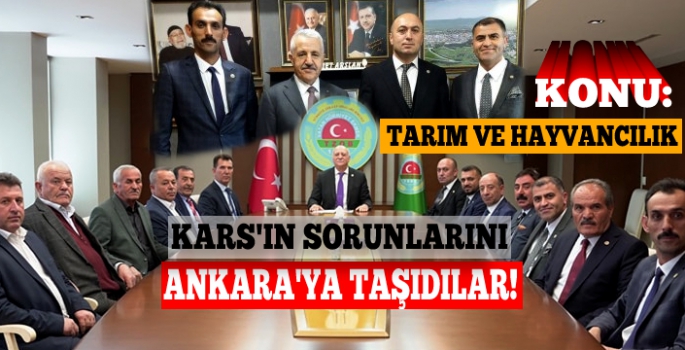 Başkanlar Kars'ın Tarım ve Hayvancılık Sorunlarını Ankara'ya Taşıdı