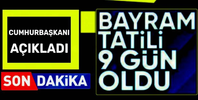 Bayram Tatili 9 Gün Oldu