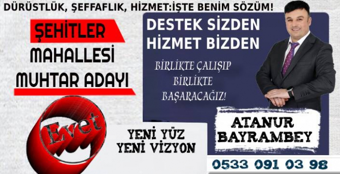 Bayrambey, Şehitler Mahallesi Muhtar Adaylığını Açıkladı