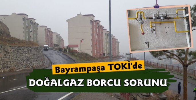 Bayrampaşa TOKİ'de Doğalgaz Borcu Sorunu