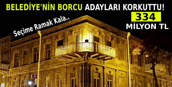 Belediyenin Borcu Adayları Korkuttu!