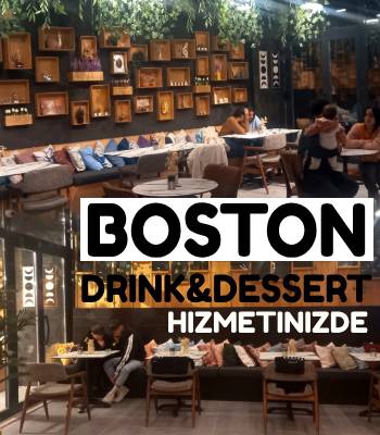 Boston Drink Dessert Hizmetinizde..