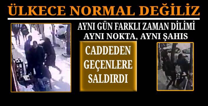 Cadde Üzerinde Yürüyenlere Saldırdı