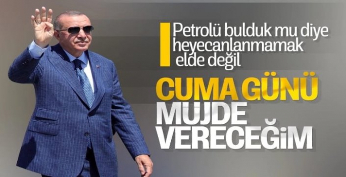 Cumhurbaşkanı Erdoğan Cuma Günü Müjde Vereceğiz