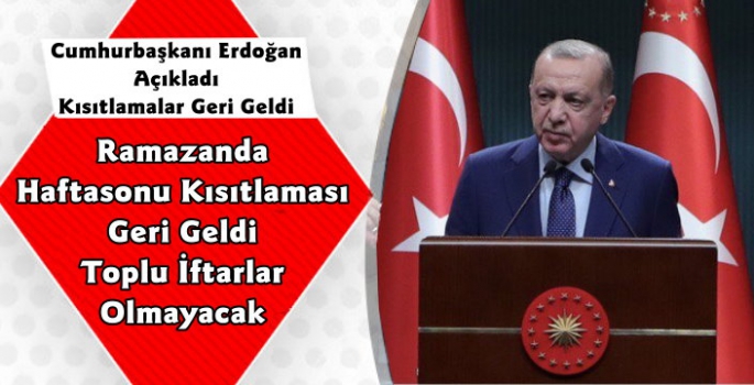 Cumhurbaşkanı Erdoğan Yeni Kısıtlamaları Açıkladı