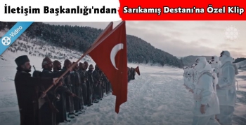 Cumhurbaşkanlığı İletişim Başkanlığı'ndan Sarıkamış Destanı'na Özel Klip