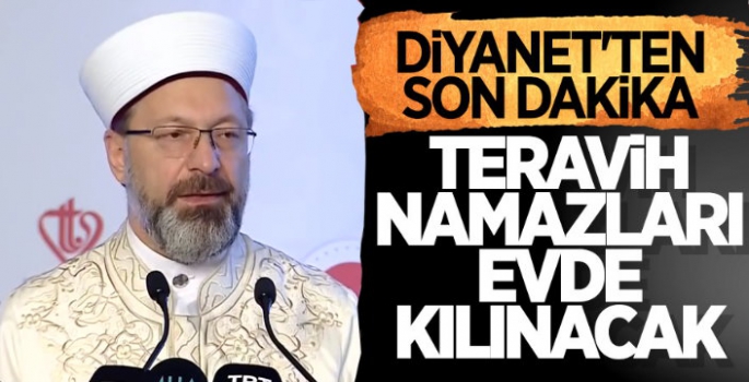 Diyanet İşleri Başkanı Açıkladı Ramazanda Teravih Namazları Evlerde Kılınacak