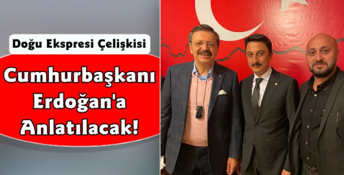 Doğu Ekspresi Cumhurbaşkanı Erdoğan'a Anlatılacak