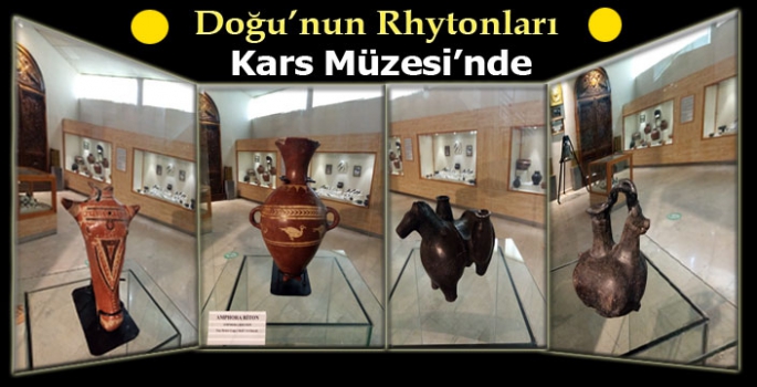 Doğu'nun Rhytonları Kars Müzesi'nde