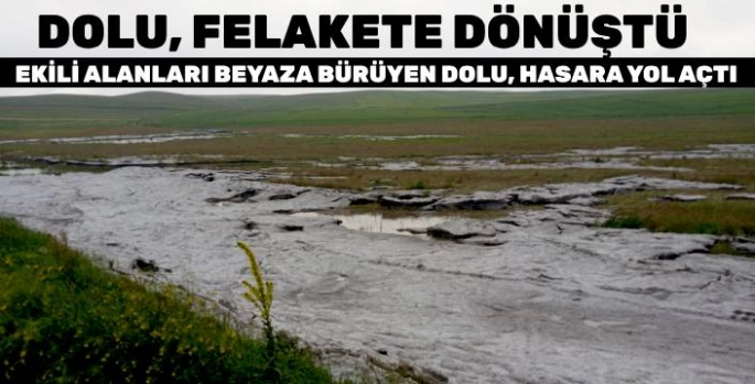 Dolu, Tarım Arazilerini Beyaza Bürüdü!