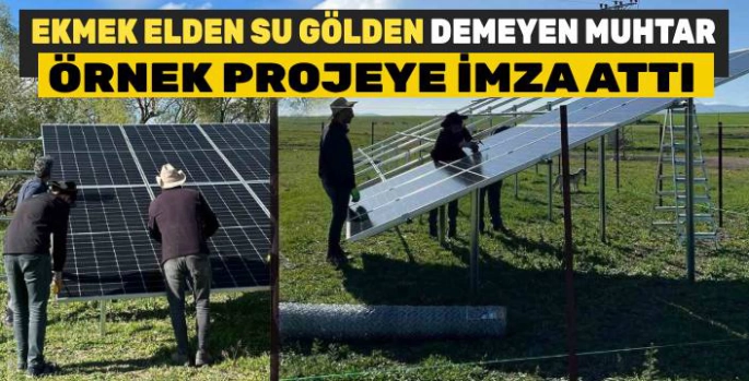 Duraklı Köyü'nde Güneşten Gelen Tasarruf: Muhtardan Örnek Proje
