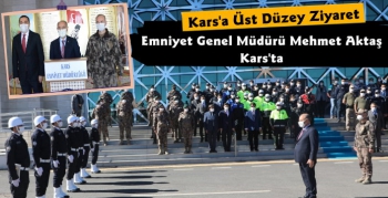 Emniyet Genel Müdürü Mehmet Aktaş Kars'ta