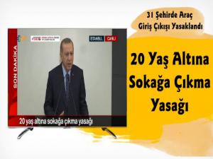 20 Yaş Altına Sokağa Çıkma Yasağı Getirildi 31 Şehirde Araç Giriş Çıkışı Yasaklandı 