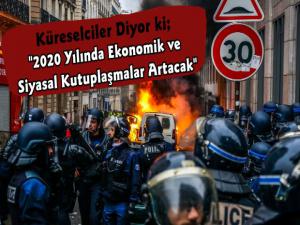 2020 Yılında Ekonomik ve Siyasal Kutuplaşmalar Artacak