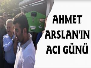 Ahmet Arslan'ın Akraba Acısı