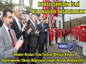 Ahmet Arslan ve Yunus Kılıç Kars'ta Şehit Taner Seloğlu İlköğretim Okulunu Açtı