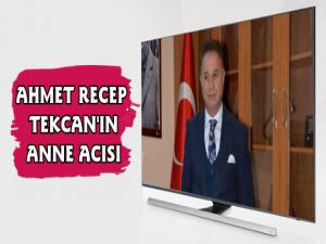 Ahmet Recep Tekcan'ın Anne Acısı