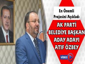 AK Parti Kars Belediye Başkan Aday Adayı Atıf Özbey En Önemli Projesini Açıkladı