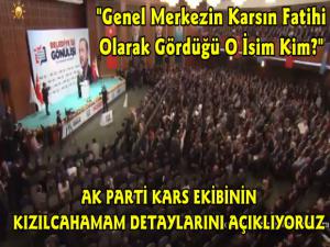 AK Parti Kars Ekibinin Kızılcıhamam Detaylarını Açıklıyoruz