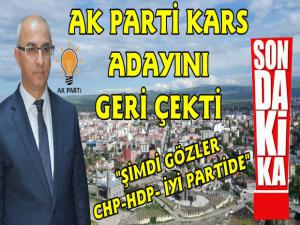 AK Parti Kars'ta Adayı Ensar Erdoğdu'yu Geri Çekti , Gözler Millet İttifakında