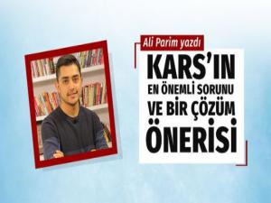 Ali Parim Yazdı, Karsın en önemli sorunu ve bir çözüm önerisi