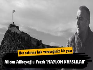 Alican Alibeyoğlu Yazdı 'Naylon Karslılar'