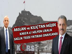 Arslan ve Kılıç'tan Kars Halkına İki Müjde