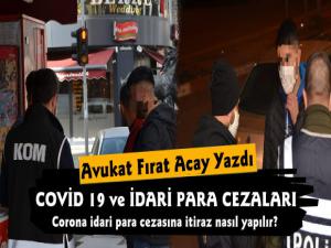 Avukat Fırat Acay Yazdı COVİD 19 ve İdari Para Cezaları