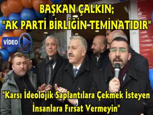 Başkan Çalkın; AK Parti Birliğin Beraberliğin Teminatıdır