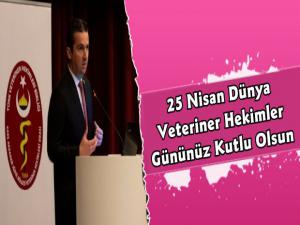 Başkan Ercan Ödül'ün 25 Nisan Dünya Veteriner Hekimler Günü Mesajı